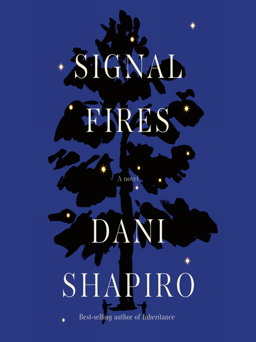 Title details for Signal Fires by Dani Shapiro - Wait list